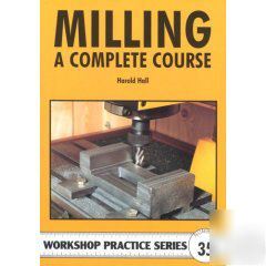Milling the complete course my harold hall