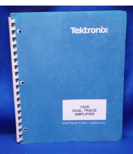 Tektronix 7A26 dual trace amplifier manual w/schematics