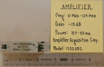 Amplifier 10-129 mhz 15 db gain amp. acq. co. 7132HS2
