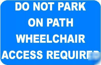 Do not park on path wheelchair access sign/notice