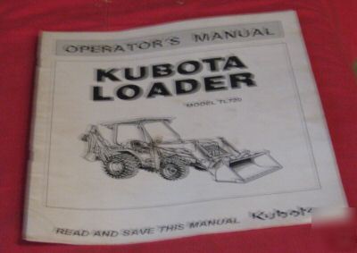  kubota model TL720 front loader operator's manual