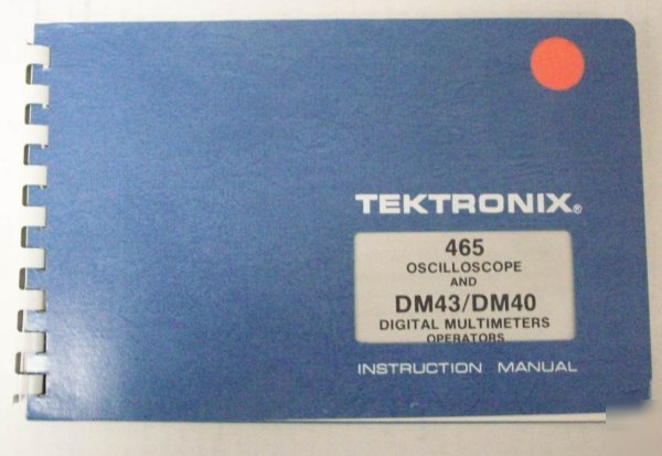 Tektronix 465/DM43/DM40 instruction manual - $5 ship 