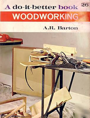 Woodworking - do it better * 1965 vintage woodwork bk