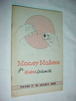 Money makers for modern locksmiths by locksmith ledger