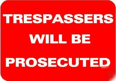 Trespassers will be prosecuted sign/notice
