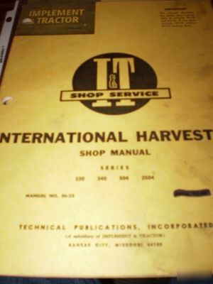 Ih 330, 340, 504, 2504 tractors i&t shop manual