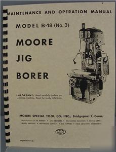 Moore #3 jig borer - maintenance & operation manual