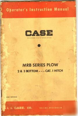 Original case mrb series plow operators manual 1ST. ed.