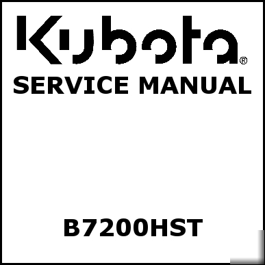 Kubota B7200HST service manual - we have other manuals