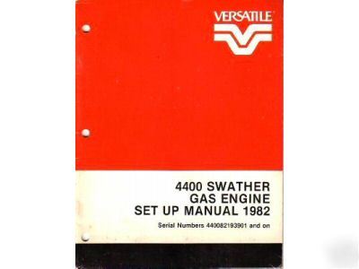 Versatile 4400 swather gas engine set up manual 1982